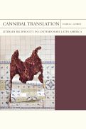 Cover page of Cannibal Translation: Literary Reciprocity in Contemporary Latin America