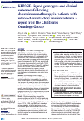 Cover page: KIR/KIR-ligand genotypes and clinical outcomes following chemoimmunotherapy in patients with relapsed or refractory neuroblastoma: a report from the Children’s Oncology Group