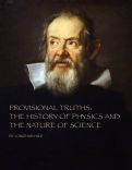 Cover page: Provisional Truths: The History of Physics and the Nature of Science