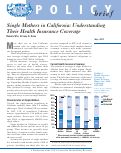 Cover page: Single Mothers in California: Understanding Their Health Insurance Coverage