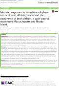 Cover page: Modeled exposure to tetrachloroethylene-contaminated drinking water and the occurrence of birth defects: a case-control study from Massachusetts and Rhode Island
