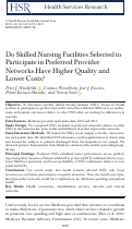 Cover page: Do Skilled Nursing Facilities Selected to Participate in Preferred Provider Networks Have Higher Quality and Lower Costs?