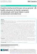 Cover page: Cognitive behavioral therapy versus general health education for family caregivers of individuals with heart failure: a pilot randomized controlled trial
