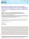 Cover page: Serial PIB and MRI in normal, mild cognitive impairment and Alzheimer's disease: implications for sequence of pathological events in Alzheimer's disease