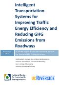 Cover page: Intelligent Transportation Systems for Improving Traffic Energy Efficiency and Reducing GHG Emissions from Roadways: A White Paper from the National Center for Sustainable Transportation