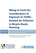 Cover page: Biking in Fresh Air: Consideration of Exposure to Traffic Related Air Pollution in Bicycle Route Planning