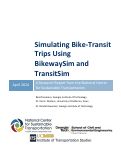 Cover page of Simulating Bike-Transit Trips Using BikewaySim and TransitSim