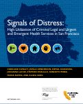 Cover page: Signals of Distress: High Utilization of Criminal Legal and Urgent and Emergent Health Services in San Francisco