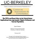 Cover page: The WTO and Farm Policy in the United States: Implications from Agreements, Dispute Settlement, and Current Negotiation