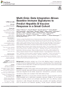 Cover page: Multi-Omic Data Integration Allows Baseline Immune Signatures to Predict Hepatitis B Vaccine Response in a Small Cohort