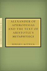 Cover page of Alexander of Aphrodisias and the Text of Aristotle's <em>Metaphysics</em>