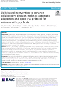 Cover page: Skills-based intervention to enhance collaborative decision-making: systematic adaptation and open trial protocol for veterans with psychosis.