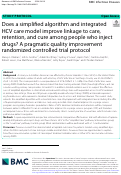 Cover page: Does a simplified algorithm and integrated HCV care model improve linkage to care, retention, and cure among people who inject drugs? A pragmatic quality improvement randomized controlled trial protocol.
