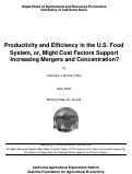 Cover page: Productivity and Efficiency in the U.S. Food System, or, Might Cost Factors Support Increasing Mergers and Concentration?