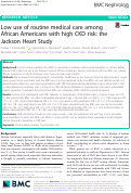 Cover page: Low use of routine medical care among African Americans with high CKD risk: the Jackson Heart Study.