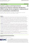 Cover page: Systems analysis and improvement approach to improve naloxone distribution within syringe service programs: study protocol of a randomized controlled trial.