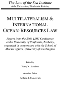 Cover page: Multilateralism and International Ocean-Resources Law: Papers from the 2003 LOSI Conference -- Table of Contents