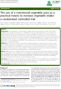 Cover page: The use of a commercial vegetable juice as a practical means to increase vegetable intake: a randomized controlled trial
