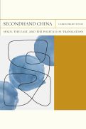Cover page: Secondhand China: Spain, the East, and the Politics of Translation