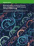 Cover page: Blocking Genomic Instability Prevents Acquired Resistance to MAPK Inhibitor Therapy in Melanoma