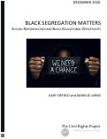 Cover page of Black Segregation Matters: School Resegregation and Black Educational Opportunity