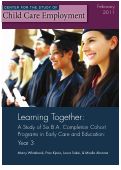 Cover page: Learning Together: A Study of Six B.A. Completion Cohort Programs in ECE (Year 3 Report)