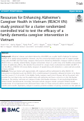 Cover page: Resources for Enhancing Alzheimer’s Caregiver Health in Vietnam (REACH VN): study protocol for a cluster randomized controlled trial to test the efficacy of a family dementia caregiver intervention in Vietnam