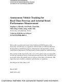 Cover page: Anonymous Vehicle Tracking for   Real-Time Freeway and Arterial Street  Performance Measurement