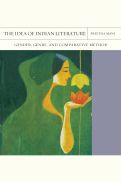 Cover page of The Idea of Indian Literature: Gender, Genre, and Comparative Method