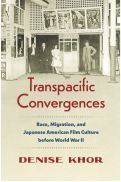 Cover page: Introduction from Transpacific Convergences: Race, Migration, and Japanese American Film Culture before World War II