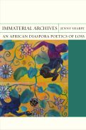 Cover page: Immaterial Archives: An African Diaspora Poetics of Loss