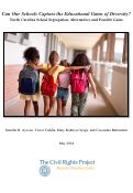 Cover page of Can Our Schools Capture the Educational Gains of Diversity?&nbsp; North Carolina School Segregation, Alternatives and Possible Gains