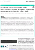 Cover page: Health care utilization in young adults with childhood physical disabilities: a nationally representative prospective cohort study.