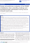 Cover page: Design and preliminary evaluation of the FINGER rehabilitation robot: controlling challenge and quantifying finger individuation during musical computer game play
