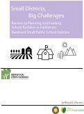 Cover page: Small Districts, Big Problems: Understanding Barriers to Planning And Funding School Facilities In California’s Rural and Small Public School Districts