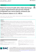 Cover page: Maternal mental health after infant discharge: a quasi-experimental clinical trial of family integrated care versus family-centered care for preterm infants in U.S. NICUs.