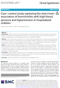 Cover page: Case–control study exploring the short-term association of bronchiolitis with high blood pressure and hypertension in hospitalized children