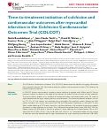 Cover page: Time-to-treatment initiation of colchicine and cardiovascular outcomes after myocardial infarction in the Colchicine Cardiovascular Outcomes Trial (COLCOT)