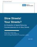 Cover page of Slow Streets! Your Streets? An Evaluation of Speed-Reducing Countermeasures on LA Slow Streets