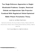 Cover page: Two single-reference approaches to singlet biradicaloid problems: Complex, restricted orbitals and approximate spin-projection combined with regularized orbital-optimized Møller-Plesset perturbation theory