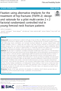 Cover page: Fixation using alternative implants for the treatment of hip fractures (FAITH-2): design and rationale for a pilot multi-centre 2 × 2 factorial randomized controlled trial in young femoral neck fracture patients